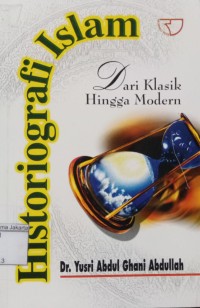 Image of Historiografi Islam: Dari Klasik Hingga Modern