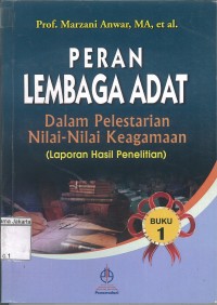 Image of Peran lembaga adat dalam pelestarian nilai-nilai keagamaan (laporan hasil penelitian) Buku 1