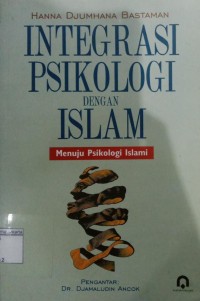 Integrasi psikologi dengan Islam menuju psikologi islami