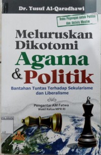 Image of Meluruskan Dikotomi Agama & Politik Bantahan Tuntas Terhadap Sekularisme dan Liberalisme