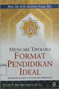 Image of Mencari Tipologi Format Pendidikan Ideal; Pondok Pesantren di Tengah Arua Perubahan