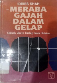 Image of Meraba Gajah dalam Gelap Sebuah Upaya Dialog Islam - Kristen
