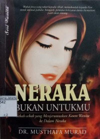 Image of Neraka Bukan Untukmu: Sebab-Sebab yang Menjerumuskan Kaum Wanita ke Dalam Neraka
