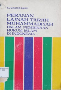Image of Peranan Lajnah Tarjih Muhammadiyah dalam Pembinaan Hukum Islam di Indonesia