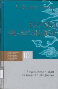 Image of Tafsir Al-Mishbah; Surah Al-Ankabut Surah Ar-Rum Surah Luqman Surah As-Sajdah Surah Al-Ahzab Surah Saba' Volume 10