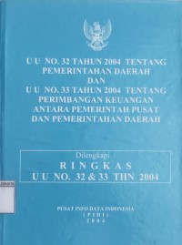 Image of UU No.32 Tahun 2004 Tentang Pemerintah Daerah dan UU No. 33 Tahun 2004 Tentang Perimbangan Keuangan Antara Pemerintah Pusat dan Pemerintah Daerah